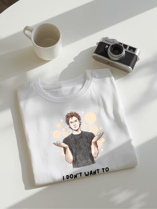 Don’t want to Unisex Stretch T-shirt